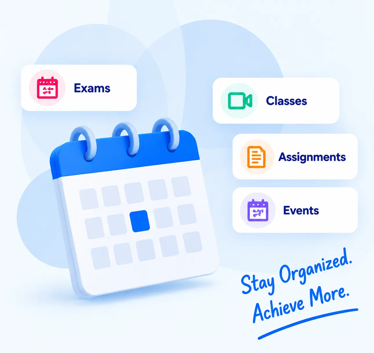 Calendar with floating labels for Exams, Classes, Assignments, and Events, reading Stay Organized. Achieve More.