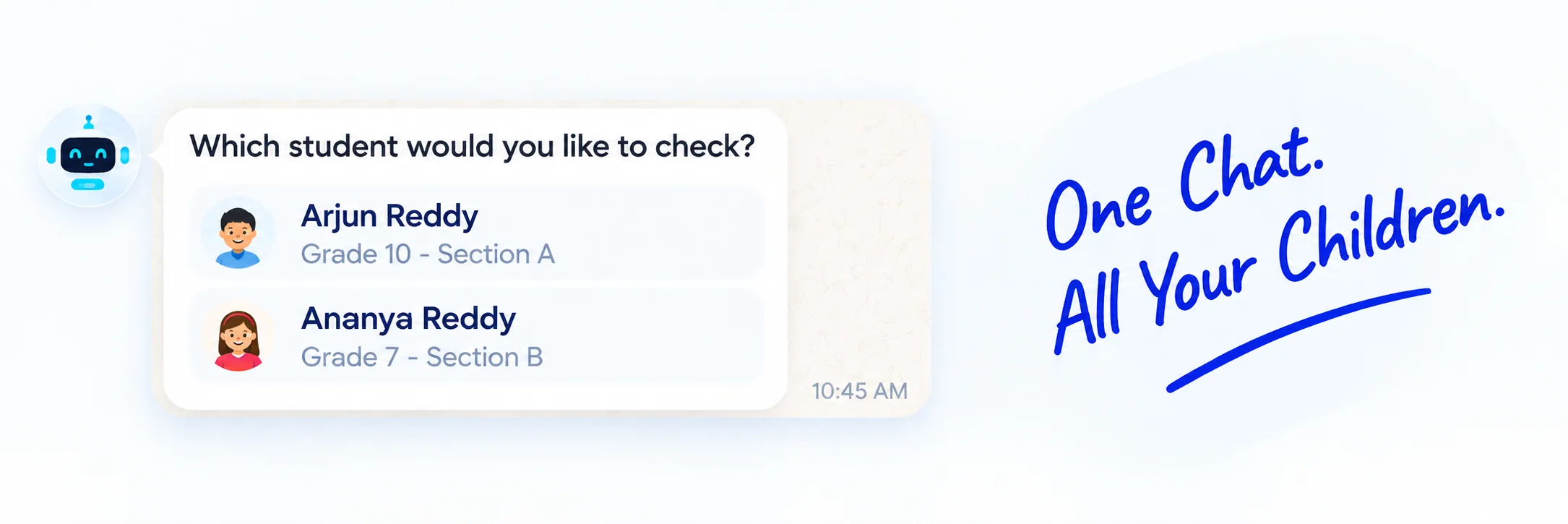 Chatbot asking which student to check, with options for Arjun Reddy, Grade 10 Section A, and Ananya Reddy, Grade 7 Section B, reading One Chat. All Your Children.